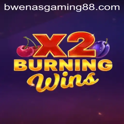 Exploring the Thrills of BurningWinsX2: A Dive into Bwenas Gaming's Latest Masterpiece
