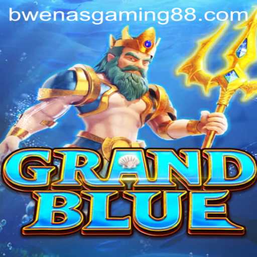 Unveiling GRANDBLUE: A New Era in Gaming with Bwenas Gaming